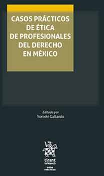 CASOS PRCTICOS DE TICA DE PROFESIONALES DEL DERECHO EN MXICO