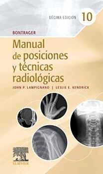 BONTRAGER MANUAL DE POSICIONES Y TCNICAS RADIOLGICAS 10ED.