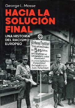 HACIA LA SOLUCIN FINAL -UNA HISTORIA DEL RACISMO EUROPEO-