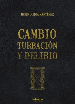 CAMBIO, TURBACI�N Y DELIRIO