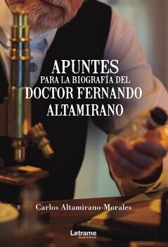 APUNTES PARA LA BIOGRAFA DEL DOCTOR FERNANDO ALTAMIRANO