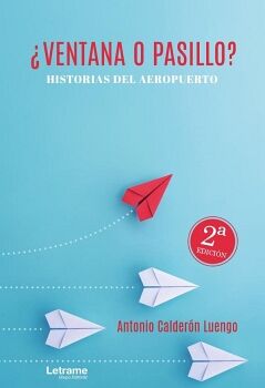�VENTANA O PASILLO? HISTORIAS DEL AEROPUERTO