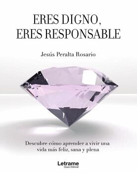 ERES DIGNO, ERES RESPONSABLE