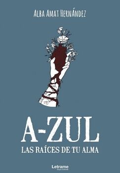 A-ZUL. LAS RA�CES DE TU ALMA