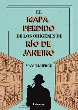 EL MAPA PERDIDO DE LOS ORGENES DE RO DE JANEIRO