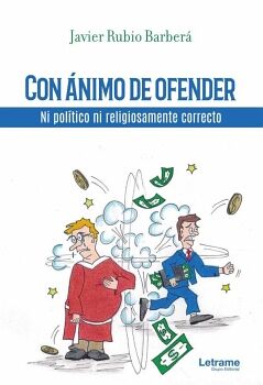 CON NIMO DE OFENDER. NI POLTICO NI RELIGIOSAMENTE CORRECTO