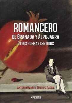 ROMANCERO DE GRANADA Y ALPUJARRA. OTROS POEMAS SENTIDOS
