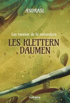 LES KLETTERN DAUMEN. LAS RAREZAS DE LA NATURALEZA