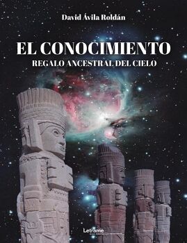 EL CONOCIMIENTO, REGALO ANCESTRAL DEL CIELO