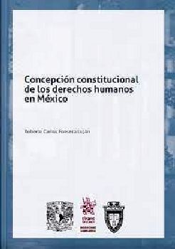 CONCEPCIN CONSTITUCIONAL DE LOS DERECHOS HUMANOS EN MXICO