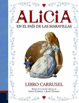 ALICIA EN EL PAS DE LAS MARAVILLAS -LIBRO CARRUSEL- (EMPASTADO)