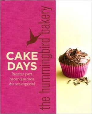 CAKE DAYS -THE HUMMINGBIRD BAKERY/RECETAS PARA HACER- (ESPAOL)