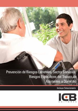 PREVENCIN DE RIESGOS LABORALES. SECTOR SERVICIOS: RIESGOS ESPECFICOS DEL TRABAJO DE ASISTENTES A DOMICILIO