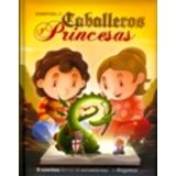 CUENTOS DE CABALLEROS Y PRINCESAS