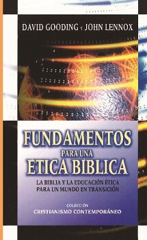 FUNDAMENTOS PARA UNA �TICA B�BLICA