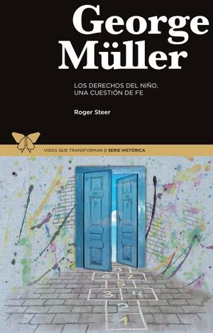 GEORGE MLLER. LOS DERECHOS DEL NIO, UNA CUESTIN DE FE