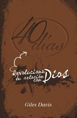 40 DAS. REVOLUCIONA TU RELACIN CON DIOS