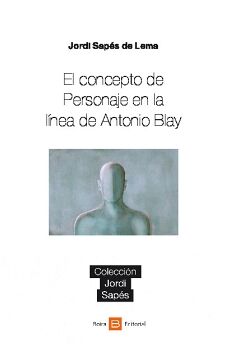 EL CONCEPTO DE PERSONAJE EN LA L�NEA DE ANTONIO BLAY