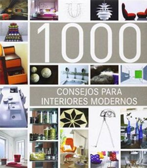 1000 CONSEJOS PARA INTERIORES MODERNOS (GF)