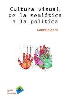 CULTURA VISUAL, DE LA SEMI�TICA A LA POL�TICA