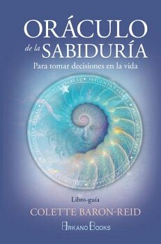 ORCULO DE LA SABIDURIA. PARA TOMAR DECISIONES EN LA VIDA. (LIBRO Y CARTAS)