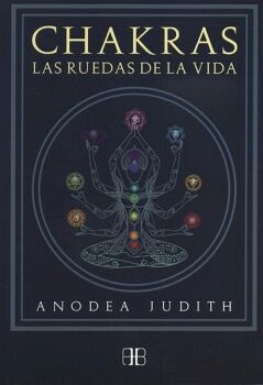 CHAKRAS. LAS RUEDAS DE LA VIDA (NUEVA EDICIN)