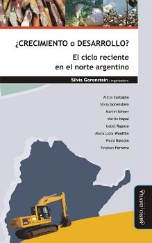 CRECIMIENTO O DESARROLLO? EL CICLO RECIENTE EN EL NORTE ARGENTINO