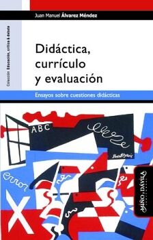 DID�CTICA, CURRICULO Y EVALUACI�N. ENSAYOS SOBRE CUESTIONES DID�CTICAS