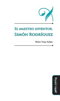 EL MAESTRO INVENTOR. SIMN RODRGUEZ