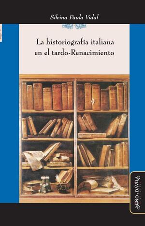 LA HISTORIOGRAFA ITALIANA EN EL TARDO-RENACIMIENTO