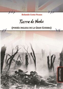 TIERRA DE NADIE (POES�A INGLESA DE LA GRAN GUERRA)