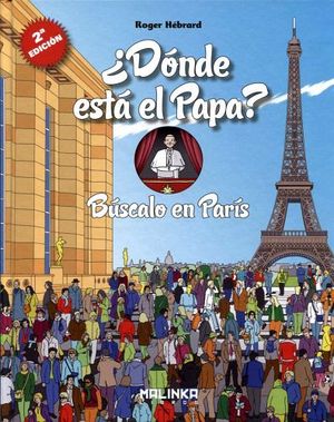 DONDE ESTA EL PAPA? -BUSCALO EN PARIS-