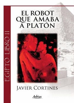 EL ROBOT QUE AMABA A PLATN - (EGIPTO, LIBRO II)