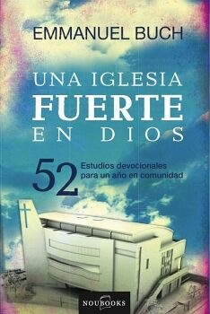 UNA IGLESIA FUERTE EN DIOS