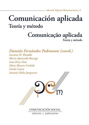 COMUNICACI�N APLICADA. TEOR�A Y M�TODO /COMUNICA��O APLICADA. TEORIA E M�TODO