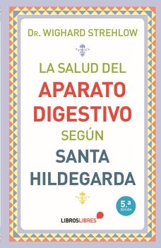 LA SALUD DEL APARATO DIGESTIVO SEG�N SANTA HILDEGARDA