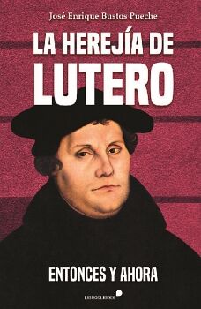 LA HEREJ�A DE LUTERO