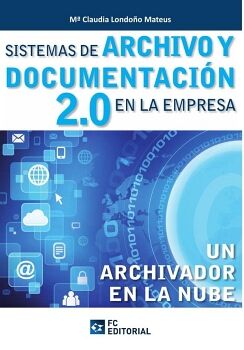 SISTEMAS DE ARCHIVO Y DOCUMENTACI�N 2.0 EN LA EMPRESA