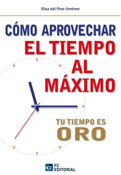 C�MO APROVECHAR EL TIEMPO AL M�XIMO