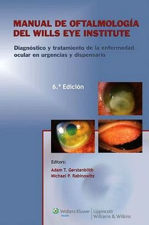 MANUAL DE OFTALMOLOGIA DEL WILLS EYE INSTITUTE 6ED.