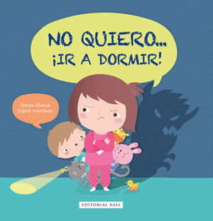 NO QUIERO... �IR A DORMIR! (GF/CARTONE)