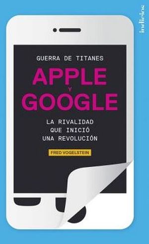 GUERRA DE TITANES -APPLE Y GOOGLE-