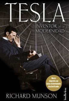 TESLA INVENTOR DE LA MODERNIDAD,