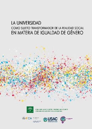 LA UNIVERSIDAD COMO SUJETO TRANSFORMADOR DE LA REALIDAD SOCIAL EN MATERIA DE IGUALDAD DE GNERO