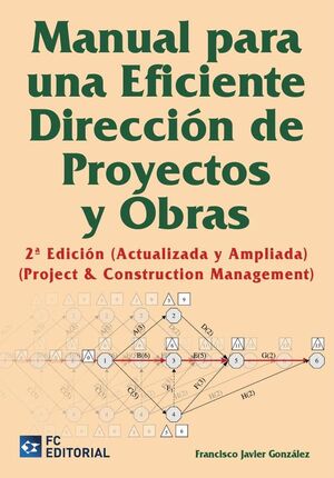 MANUAL PARA UNA EFICIENTE DIRECCIN DE PROYECTOS Y OBRAS