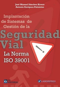 IMPLANTACIN DE SISTEMAS DE GESTIN DE LA SEGURIDAD VIAL. LA NORMA ISO 39001