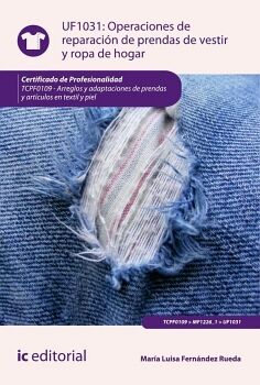 OPERACIONES DE REPARACIN DE PRENDAS DE VESTIR Y ROPA DE HOGAR. TCPF0109 - ARREGLOS Y ADAPTACIONES DE PRENDAS Y ARTCULO