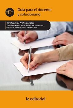 MANTENIMIENTO DE LOS SISTEMAS ELCTRICOS Y ELECTRNICOS DE VEHCULOS. TMVG0209 GUA PARA EL DOCENTE Y SOLUCIONARIOS