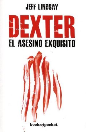 DEXTER EL ASESINO EXQUISITO (BOOKS4POCKET)