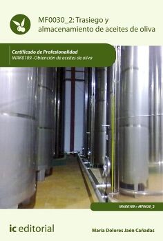 TRASIEGO Y ALMACENAMIENTO DE ACEITES DE OLIVA. INAK0109 - OBTENCI�N DE ACEITES DE OLIVA